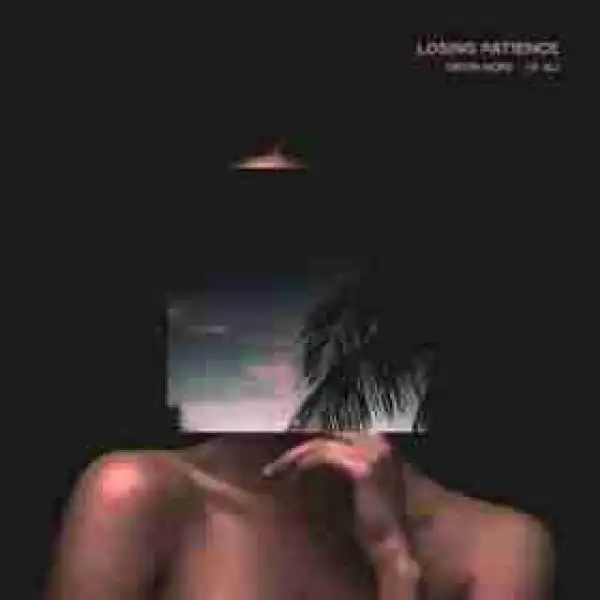 Devin More - Losing Patience (CDQ)  Ft. Ye Ali
